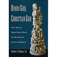 Hindu God, Christian God: How Reason Helps Break Down the Boundaries Between Religions