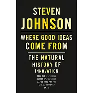 Where Good Ideas Come from: The Natural History of Innovation