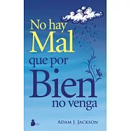 No hay mal que por bien no venga / The Flipside, Finding the Hidden Opportunities in Life