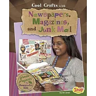 Cool Crafts With Newspapers, Magazines, and Junk Mail: Green Projects for Resourceful Kids