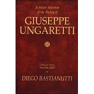 A Major Selection of the Poetry of Giuseppe Ungaretti