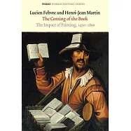 The Coming of the Book: The Impact of Printing, 1450-1800