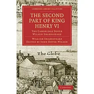 The Second Part of King Henry VI: The Cambridge Dover Wilson Shakespeare
