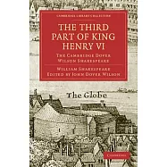 The Third Part of King Henry VI: The Cambridge Dover Wilson Shakespeare