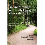 Finding Meaning in Civically Engaged Scholarship: Personal Journeys, Professional Experiences