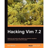 Hacking Vim 7.2: Ready-to-use Hacks With Solutions for Common Situations Encountered by Users of the Vim Editor