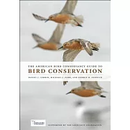 The American Bird Conservancy Guide to Bird Conservation