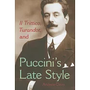 Il Trittico, Turandot, and Puccini’s Late Style