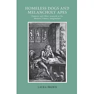 Homeless Dogs and Melancholy Apes: Humans and Other Animals in the Modern Literary Imagination