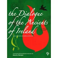 The Dialogue of the Ancients of Ireland: A New Translation of Acallam na Senorach