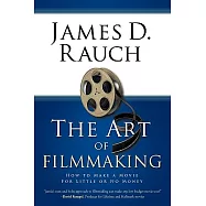 The Art of Filmmaking: How to Make a Movie for Little or No Money