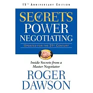 Secrets of Power Negotiating: Inside Secrets from a Master Negotiator