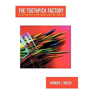 The Toothpick Factory: Ten Guideposts to Help Students Get the Right Job