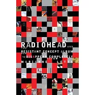 Radiohead and the Resistant Concept Album: How to Disappear Completely