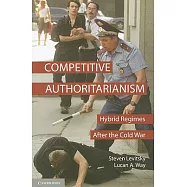 Competitive Authoritarianism: Hybrid Regimes After the Cold War