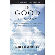 In Good Company: The Fast Track from the Corporate World to Poverty, Chastity, and Obedience