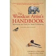 The Woodcut Artist&rsquo;s Handbook: Techniques and Tools for Relief Printmaking