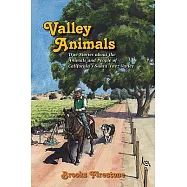 Valley Animals: True Stories About the Animals and People of California&rsquo;s Santa Ynez Valley