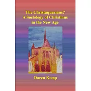 The Christaquarians?: A Sociology Of Christians In The New Age