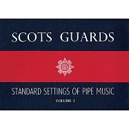 Scots Guards: Standard Settings of Pipe Music