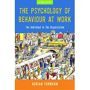 The Psychology of Behaviour at Work: The Individual in the Organization