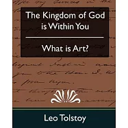 The Kingdom of God Is Within You / What Is Art?