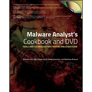 Malware Analyst’s Cookbook and DVD: Tools and Techniques for Fighting Malicious Code [With DVD]