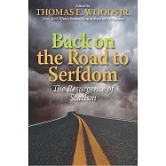 Back on the Road to Serfdom: The Resurgence of Statism