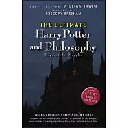 The Ultimate Harry Potter and Philosophy: Hogwarts for Muggles