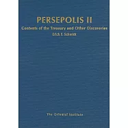 Persepolis II: Contents of the Treasury and Other Discoveries