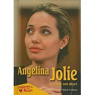 Angelina Jolie: Celebrity With Heart