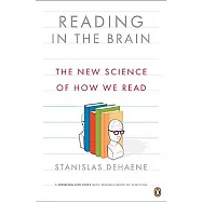 Reading in the Brain: The New Science of How We Read