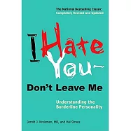 I Hate You--Don’t Leave Me: Understanding the Borderline Personality