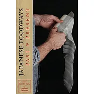 Japanese Foodways, Past and Present