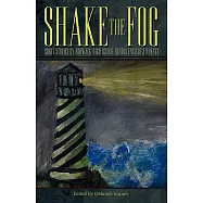 Shake the Fog: Short Stories by Norwalk High School Honors English Students