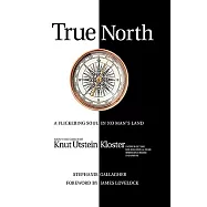 True North: A Flickering Soul in No Man&rsquo;s Land