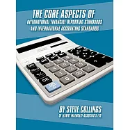 The Core Aspects of International Financial Reporting Standards and International Accounting Standards