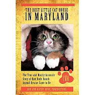 The Best Little Cat House in Maryland: The True and Mostly Accurate Story of How Rude Ranch Animal Rescue Came to Be