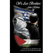 We Are Brothers: A Life Story of Abraham in the Context of the Middle East Conflict