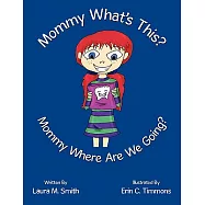 Mommy What&rsquo;s This? Mommy Where Are We Going?