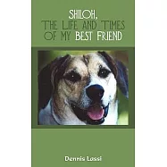 Shiloh, the Life and Times of My Best Friend