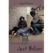 Don’t Be Afraid, Just Believe