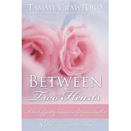 Between Two Hearts: A Book of Poetry Between a Lost Grandmother & the Love of a Granddaughter