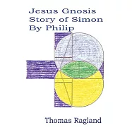 Jesus Gnosis Story of Simon by Philip
