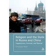 Religion and the State in Russia and China: Suppression, Survival, and Revival