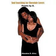 Soul Searching for Chocolate Lovers: Poems by D.