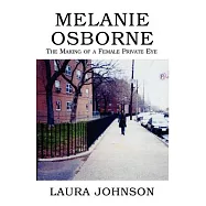 Melanie Osborne: The Making Of A Female Private Eye