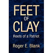 Feet of Clay: Roots of a Patriot