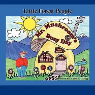 Mr. Mushroom&rsquo;s Busy Day: Little Forest People