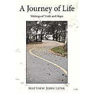 A Journey of Life: Writings of Truth and Hope